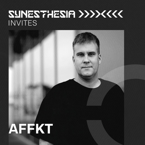 SYNESTHESIA Invites: AFFKT | 010