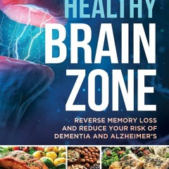 PDF Dr. Colbert's Healthy Brain Zone: Reverse Memory Loss and Reduce Your Risk o