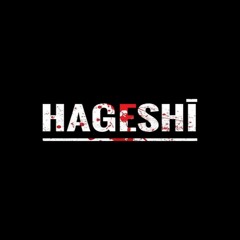 Hageshī - High