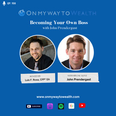 158: Becoming Your Own Boss with John Prendergast