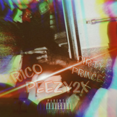 PEEZY2X- FUCK Y'ALL FT RICO, DIRTY PRINCE