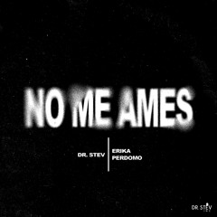 No Me Ames