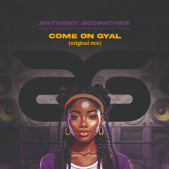 Anthony Godfather - Come on gyal (Extented mix)