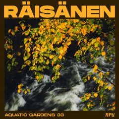 Aquatic Gardens: RÄISÄNEN (33)