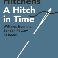Kindle✔(online❤PDF) A Hitch in Time: Writings from the London Review of Books