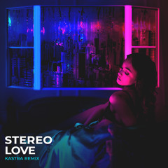 Edward Maya - Stereo Love (Kastra Remix) [Free Download]
