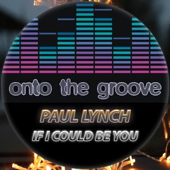 Paul Lynch - If I Could Be You (RELEASED 06 October 2023)