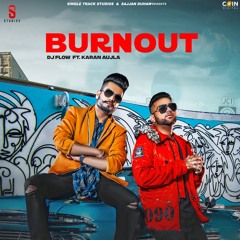 Burnout (feat. Karan Aujla)