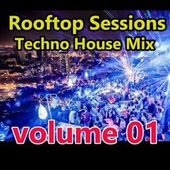 Rooftop Sessions Techno House Mix vol01