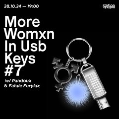 More Womxn In Usb Keys #7 w/ Pandoux & Fatale Furylax