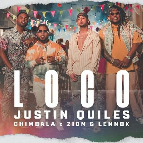 Justin Quiles, Chimbala, Zion Y Lennox – Loco (Dj Nev Remix)FREE!!🔥