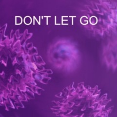 DON'T LET GO / featuring Derek Cornett on guitar