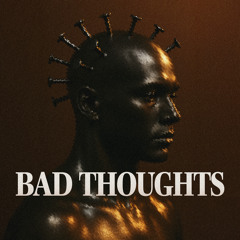 Bad Thoughts