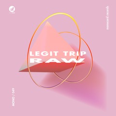 Legit Trip - Raw (Original Mix) Preview