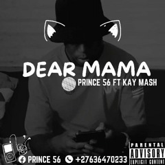 Prince56_Ft_Kay_Mash_&_DjTp_Thapelo__Dear_Mama.mp3