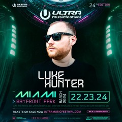 Luke Hunter - Live @ Ultra Music Festival 2024 (Miami)