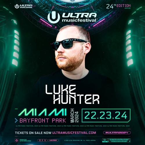 Luke Hunter - Live @ Ultra Music Festival 2024 (Miami)