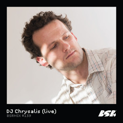 BSRMIX #139 - DJ Chrysalis (Live)