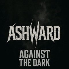 Against the Dark - AshWard
