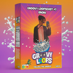 Groovy LoopsCast #7 - Enoki