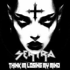 Sertra - Think I'm Losing My Mind (Uptempo/Hardcore)