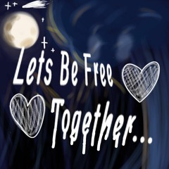 Blu K.B & Bf  - Lets Be Free, Together.... [Song]