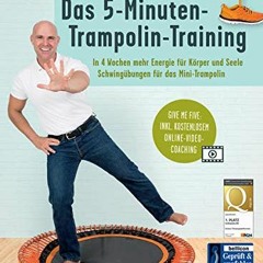 [PDF⚡️READ❤️ONLINE] Das 5-Minuten-Trampolin-Training: In 4 Wochen mehr Energie für Körper und Seel