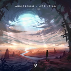 Audioscribe - Letting Go (ft. Rhode)