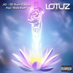 JID - 151 Rum (Lotuz Flip) "Rick Run"