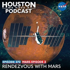 Houston We Have a Podcast: Mars Ep.3: Rendezvous with Mars