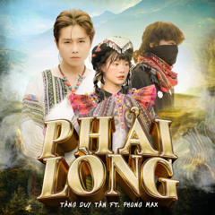Phai Long  - Tang duy tan x Phong max