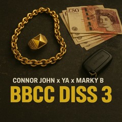 Connor John, YA, Marky B - BBCC Diss 3 (REMIX)