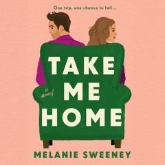 Take Me Home, By Melanie Sweeney, Read by Brittney Pressley and Zachary Webber