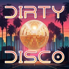 DIRTY DISCO!