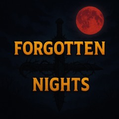 FORGOTTEN NIGHTS Ultra Slowed