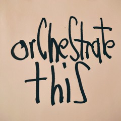 orchestrate this