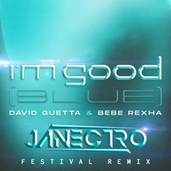 David Guetta & Bebe Rexha - I'm Good (Janectro Festival Remix) *FREE DOWNLOAD*