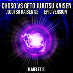 Choso VS Geto Jutsutsu Kaisen (From 'Jutsutsu Kaisen S2') (Epic Version)