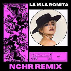 (Madonna - La Isla Bonita (NCHR Remix) (SKIP 30 SEC FOR COPYRIGHT)