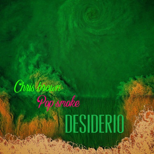 DESIDERIO MASHUP- POP SMOKE FT CHRIS BROWN (SHOW ME & ENJOY YOURSELF)