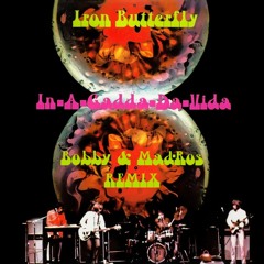 Iron Butterfly - In-A-Gadda-Da-Vida (Bobby & Mad-Ros REMIX) FREE DOWNLOAD
