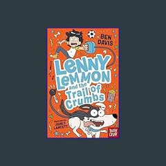 <PDF> 📖 Lenny Lemmon and the Trail of Crumbs Full PDF