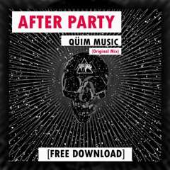 QÜIM - After Party  [FREE DOWNLOAD]