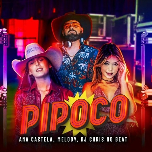 Ana Castela ft. Melody & DJ Chris no Beat - Pipoco REMIX TUM DUM DUM ( DJ MATEUS TOMAS ).mp3