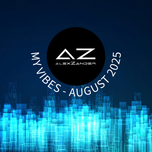 My Vibes - August 2025