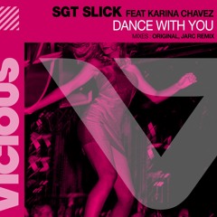 Sgt Slick - Dance With You (feat. Karina Chavez)