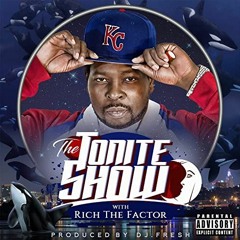 The Tonite Show- Rich The Factor