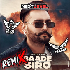 Saade Siro - Hunar Sidhu - Nextlevel Mix - DJ SSS x DJ HANS