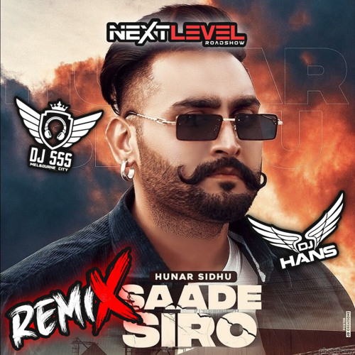 Saade Siro - Hunar Sidhu - Nextlevel Mix - DJ SSS x DJ HANS