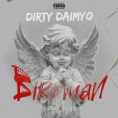 Birdman feat. Sharoyce Antwan & Shelly Decibels [prod.DirtyDaimyo]